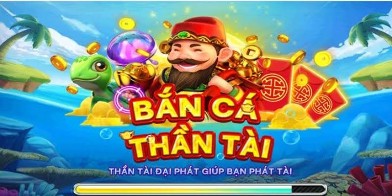 Bắn cá thần tài giúp bạn nhanh phát tài 